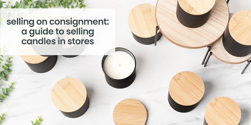 Selling on Consignment A Guide to Selling Candles in Stores CandleScience